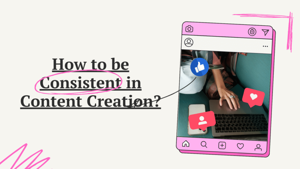 how to stay consistent as a creator